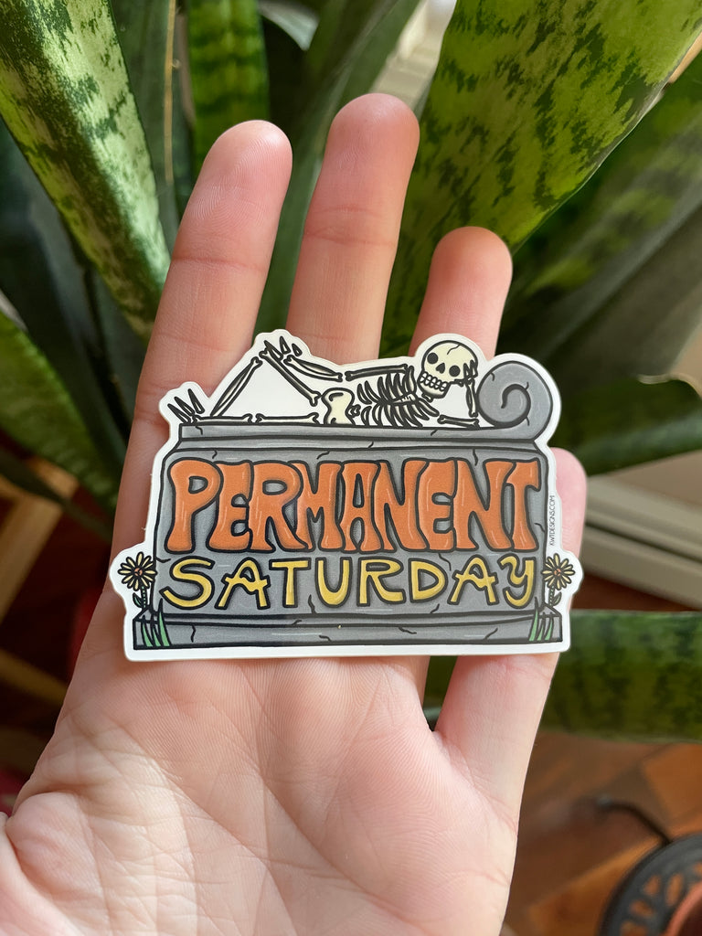 Permanent Saturday Sticker