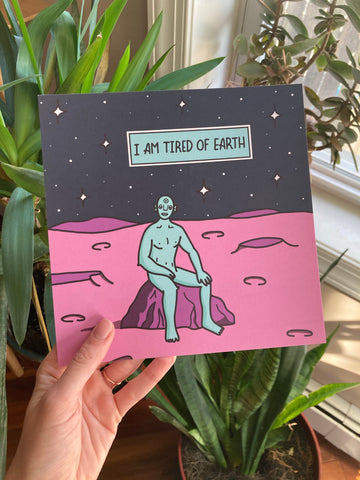 Tired of Earth Print